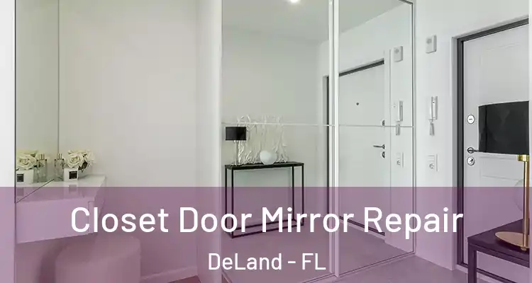 Closet Door Mirror Repair DeLand - FL
