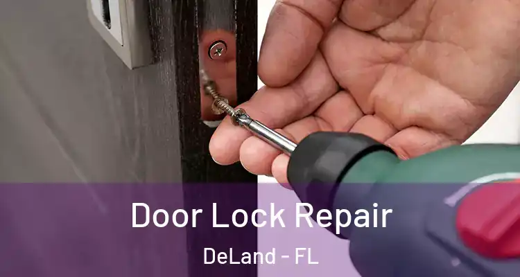 Door Lock Repair DeLand - FL