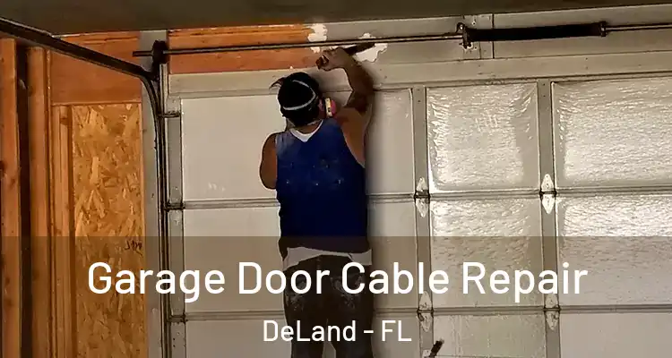Garage Door Cable Repair DeLand - FL
