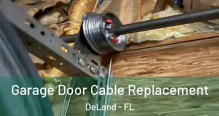 Garage Door Cable Replacement DeLand - FL