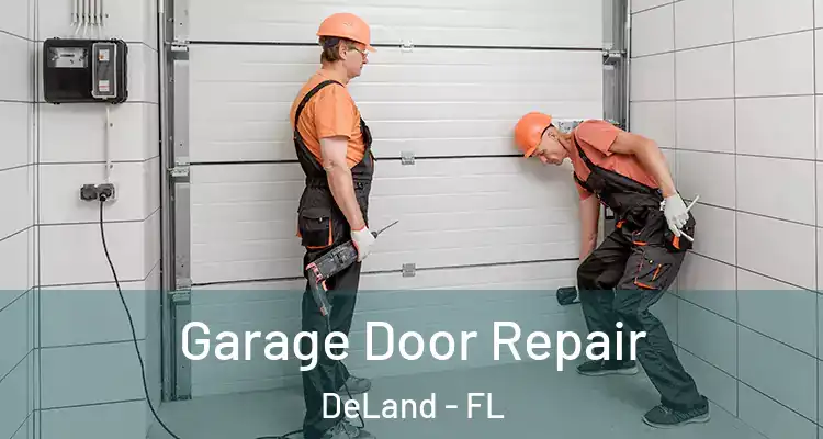 Garage Door Repair DeLand - FL