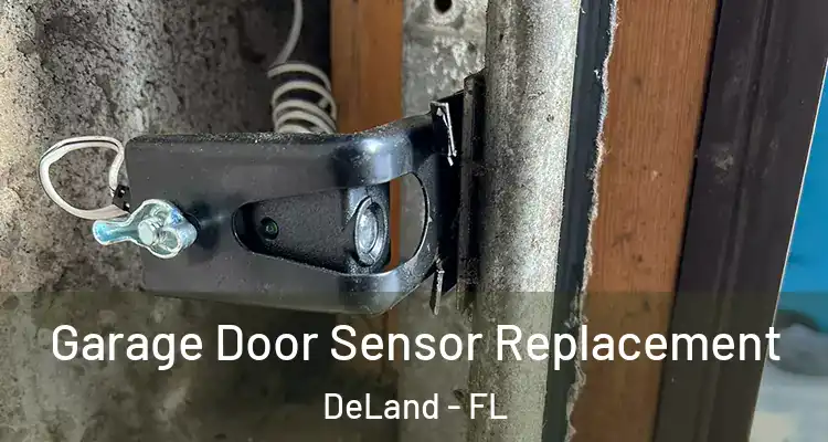 Garage Door Sensor Replacement DeLand - FL