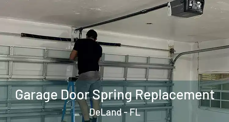 Garage Door Spring Replacement DeLand - FL