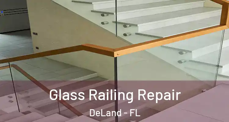 Glass Railing Repair DeLand - FL