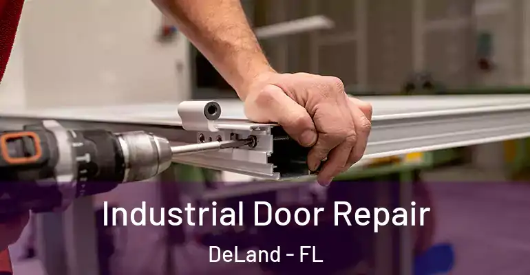 Industrial Door Repair DeLand - FL