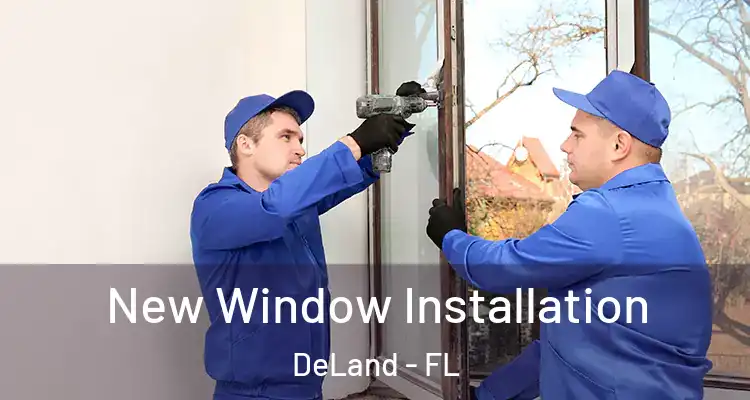 New Window Installation DeLand - FL