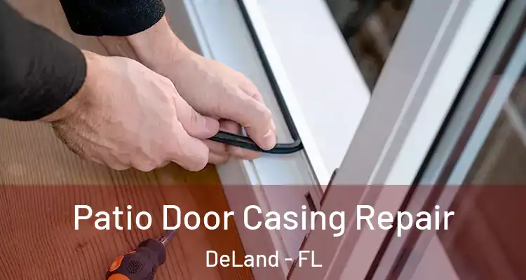 Patio Door Casing Repair DeLand - FL