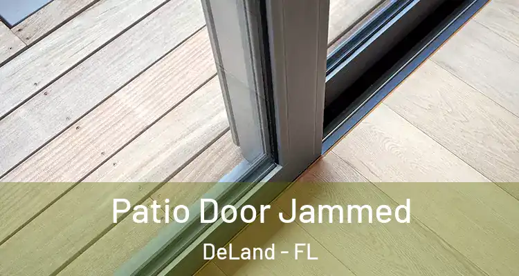 Patio Door Jammed DeLand - FL