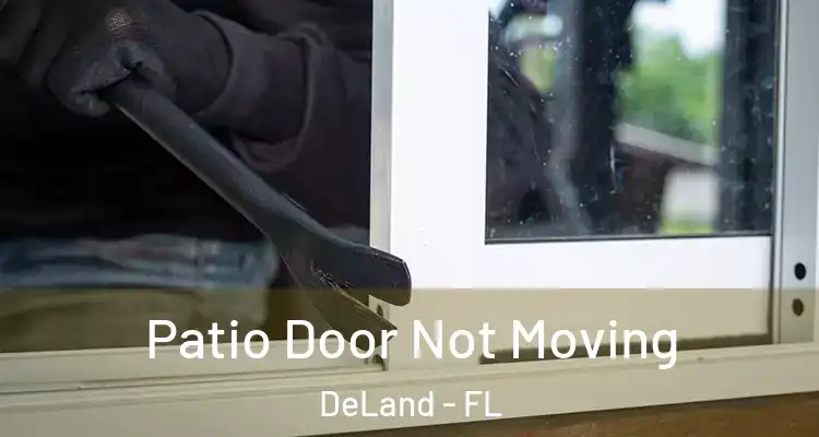 Patio Door Not Moving DeLand - FL