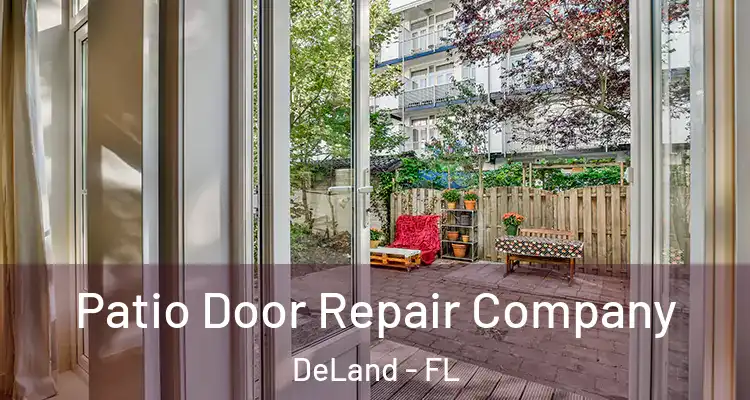 Patio Door Repair Company DeLand - FL