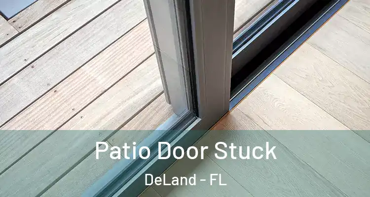 Patio Door Stuck DeLand - FL