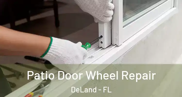 Patio Door Wheel Repair DeLand - FL
