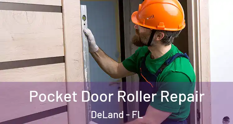 Pocket Door Roller Repair DeLand - FL