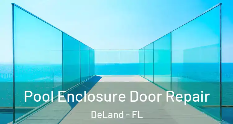Pool Enclosure Door Repair DeLand - FL