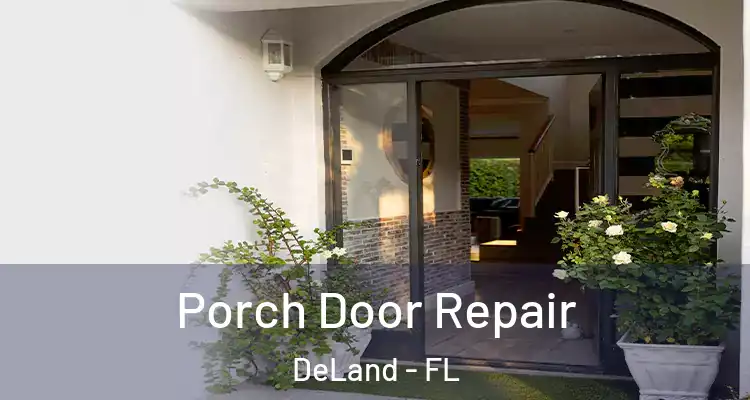 Porch Door Repair DeLand - FL