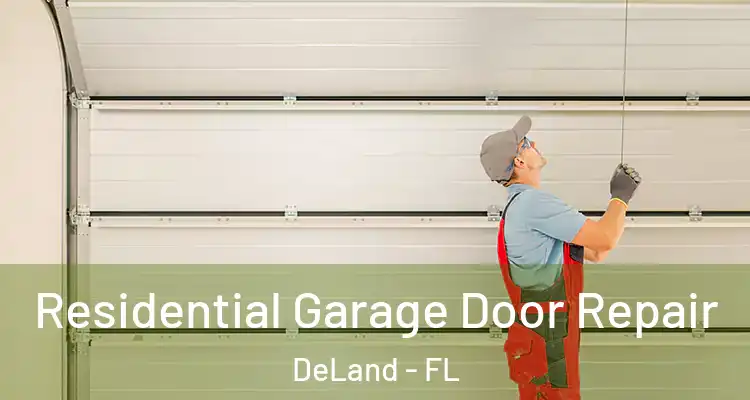 Residential Garage Door Repair DeLand - FL