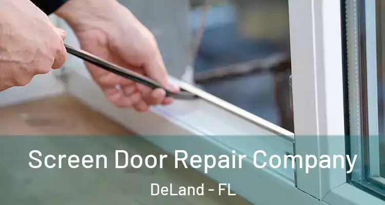 Screen Door Repair Company DeLand - FL