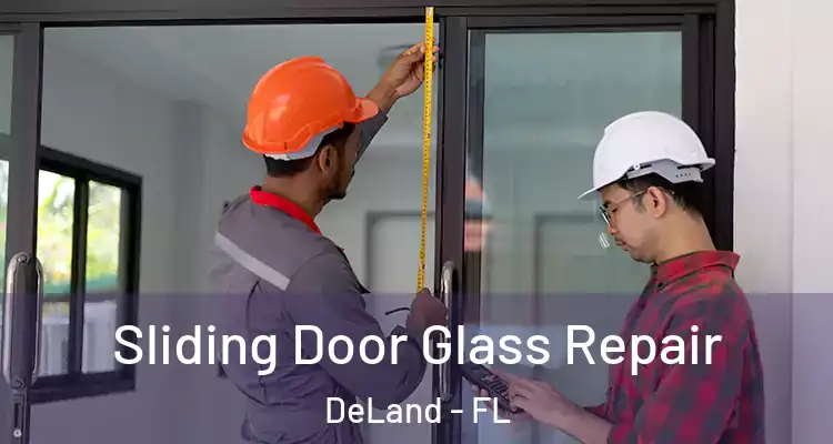 Sliding Door Glass Repair DeLand - FL