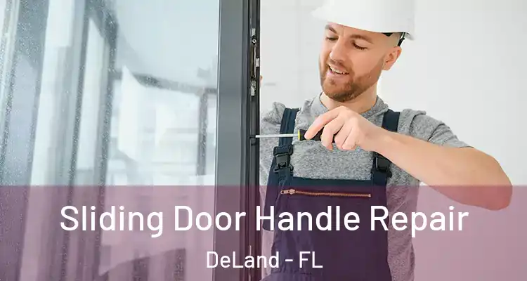 Sliding Door Handle Repair DeLand - FL