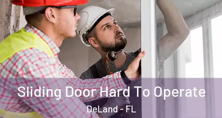 Sliding Door Hard To Operate DeLand - FL