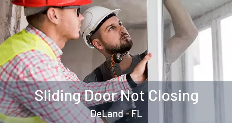Sliding Door Not Closing DeLand - FL